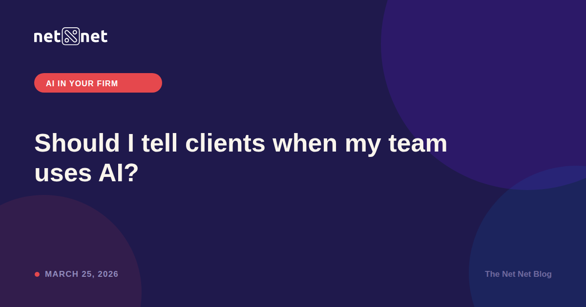 Should I tell clients when my team uses AI?