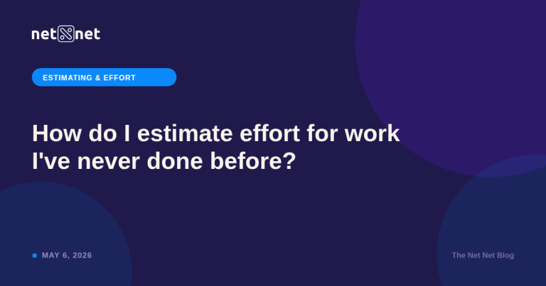 How do I estimate effort for work I’ve never done before?