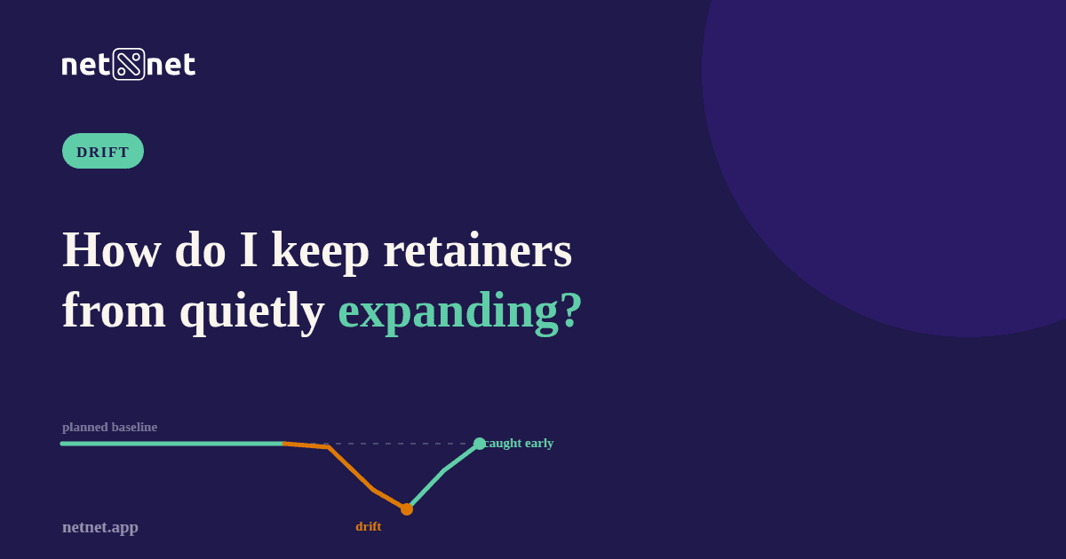 How do I keep retainers from quietly expanding?