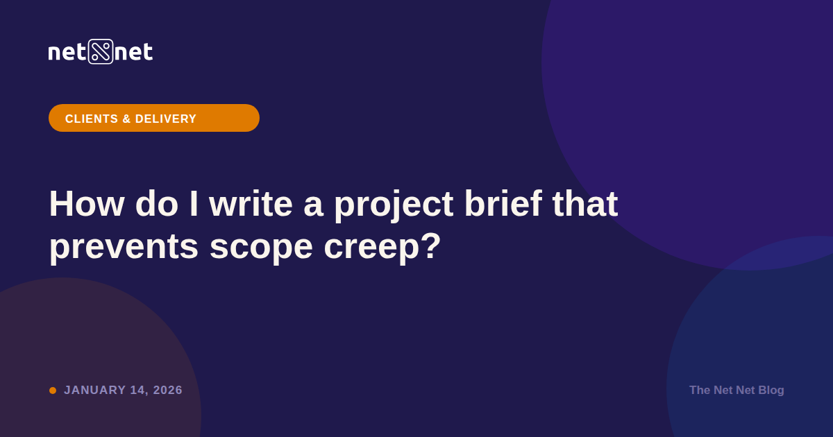 How do I write a project brief that prevents scope creep?