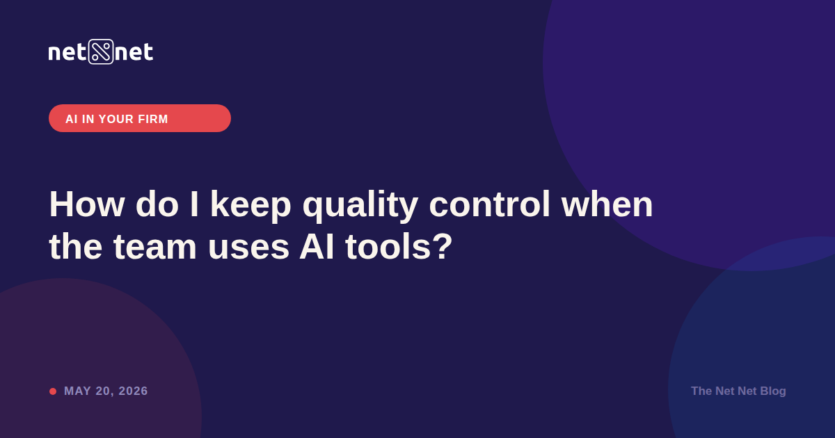 How do I keep quality control when the team uses AI tools?