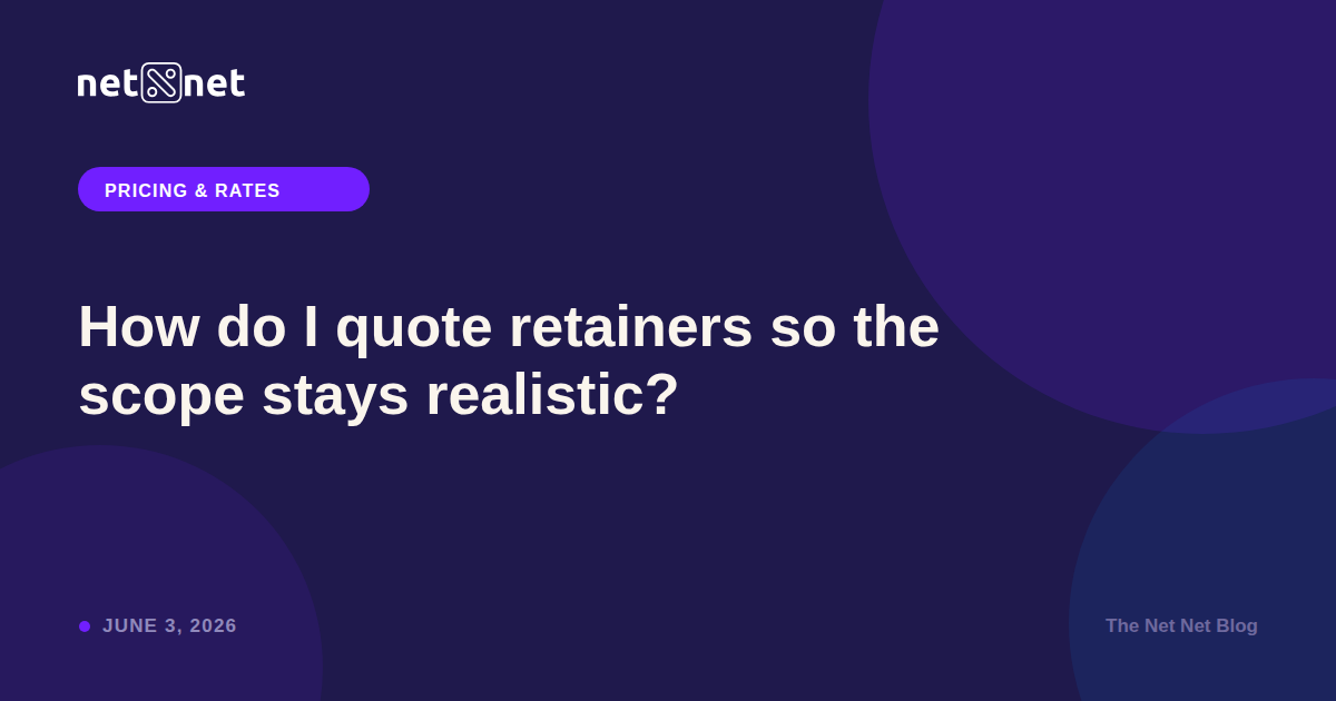 How do I quote retainers so the scope stays realistic?
