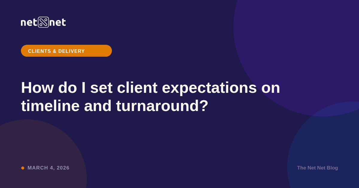 How do I set client expectations on timeline and turnaround?
