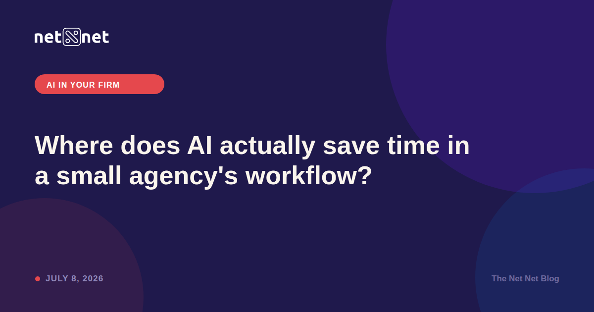 Where does AI actually save time in a small agency’s workflow?